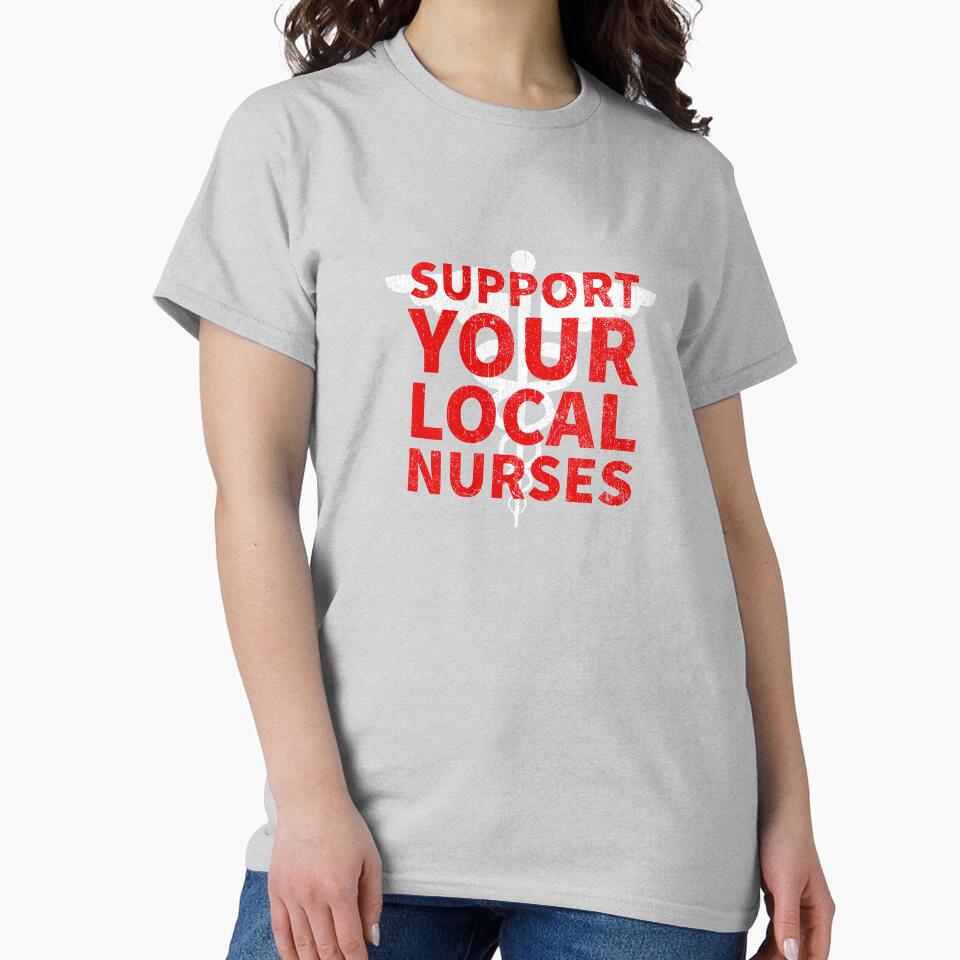 Support Your Local Nurses RN Registered Nurse EMS Paramedic COVID 19 DISTRESSED VERSION by Dan Brady T-Shirts,... (Image 2)