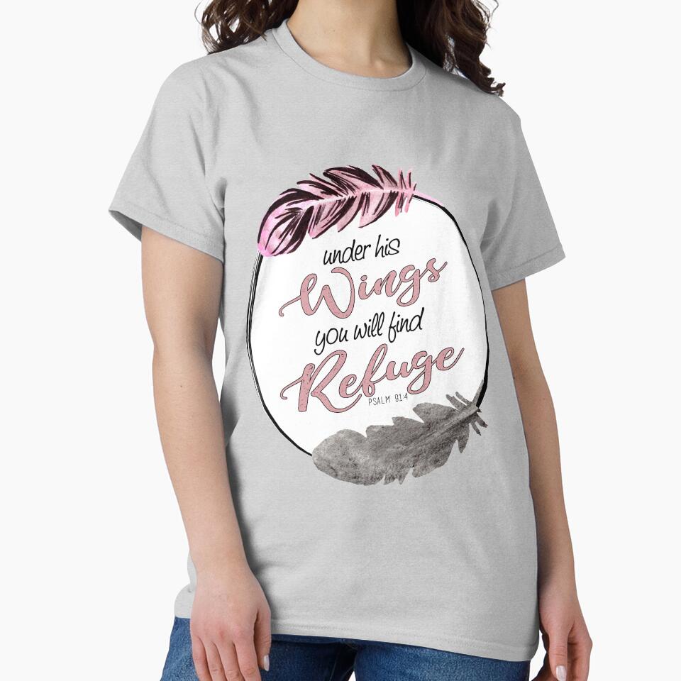 Under His Wings you will find Refuge- Psalms 91:4 by haleygrady T-Shirts, Hoodie, Sweatshirt | BlankRebels.com (Image 2)