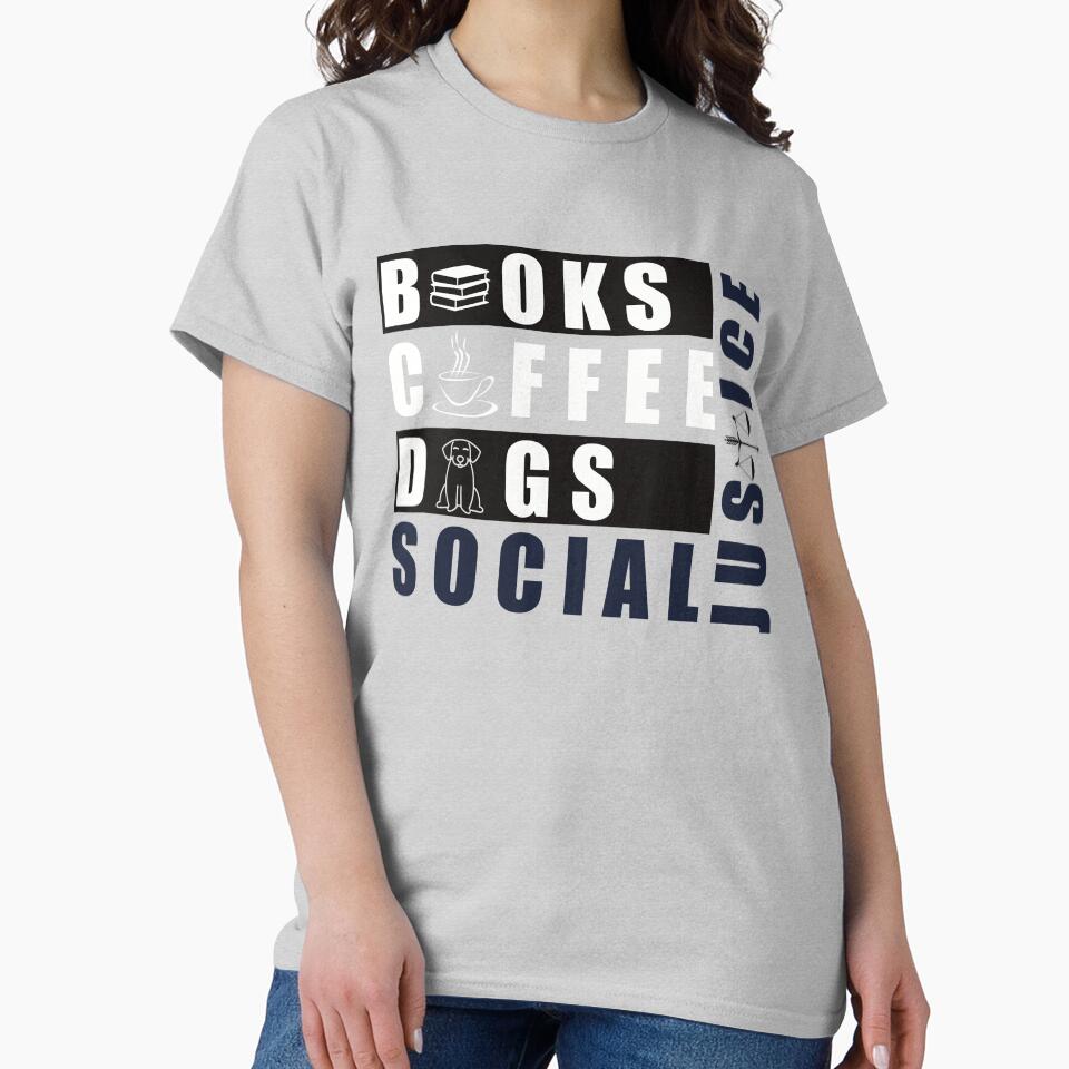 Books And Coffee And Dogs And Social Justice Design by Artopea Studio T-Shirts, Hoodie, Sweatshirt (Image 2)