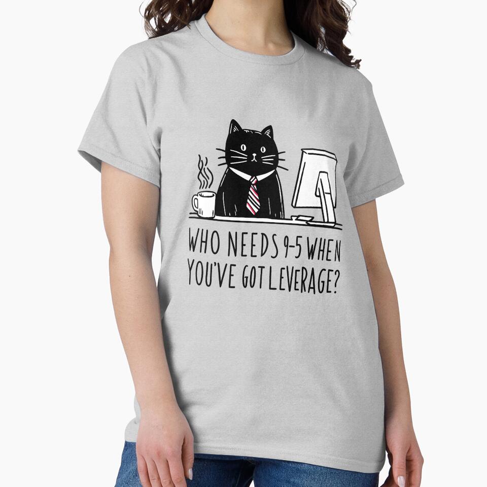Who Needs 9-5 When You’ve Got Leverage - Funny Trading Cat Design by Pips Addicts T-Shirts, Hoodie, Sweatshirt (Image 2)