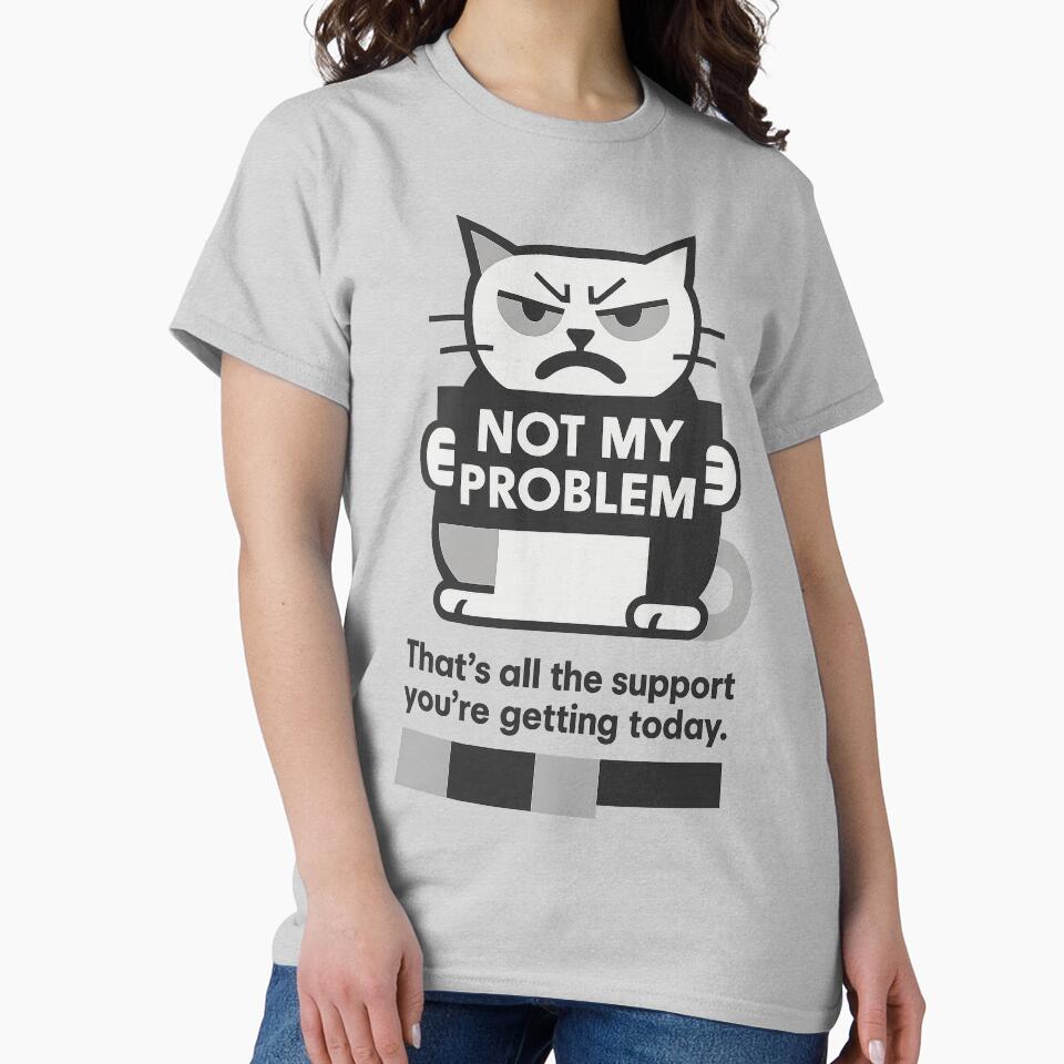 Not my problem!!! That’s all the support you’re getting today. – Funny Hoodie for Remote Workers – Comfy Casual... (Image 2)