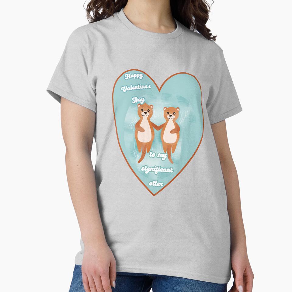 Happy Valentine's Day to my significant otter! Super Sweet Otters Holding Hands by JoyOfHopeStore T-Shirts,... (Image 2)