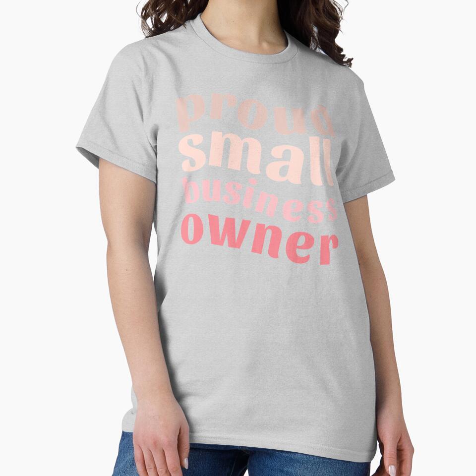 Proud Small Business Owner by GurlyBee T-Shirts, Hoodie, Sweatshirt | BlankRebels.com (Image 2)