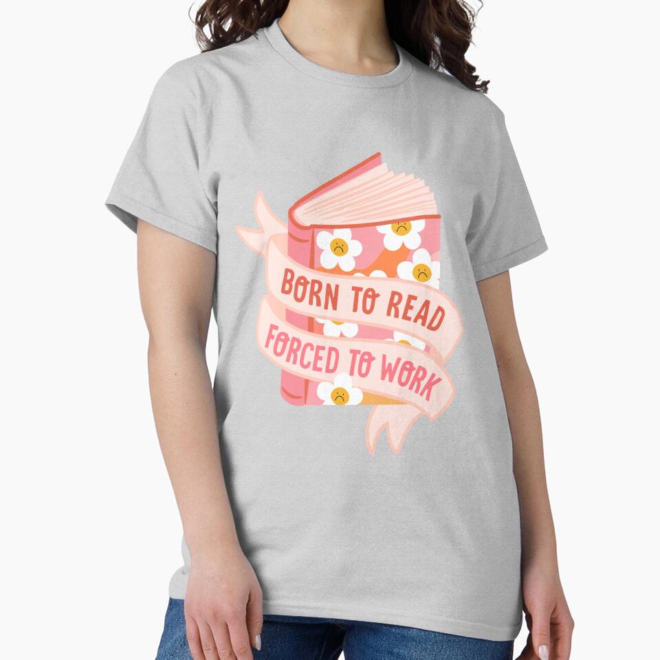 born to read forced to work by indiebookster T-Shirts, Hoodie, Sweatshirt | BlankRebels.com (Image 2)