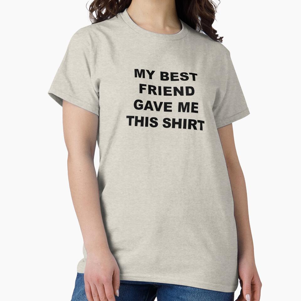My Best Friend Gave Me This Shirt,Happy Friendship Day by Souna's  Store Hoodie, Sweatshirt | BlankRebels.com (Image 2)