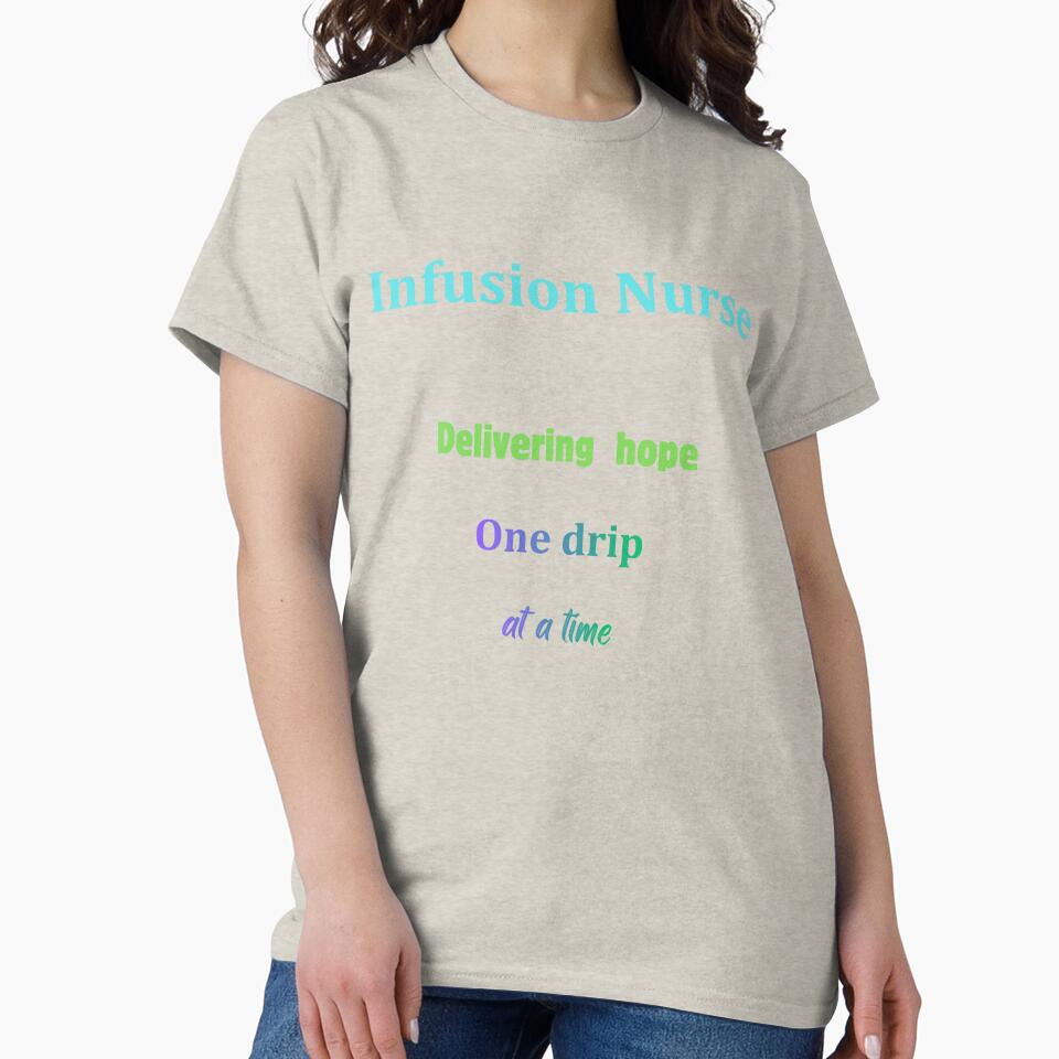 Infusion Nurse Quote – Delivering Hope One Drip at a Time (with multi-color font) by LynnLLewis T-Shirts,... (Image 2)