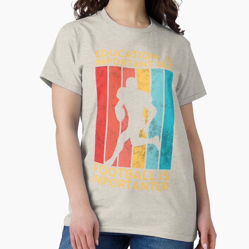 Education Is Important But Football Is Importanter White by DeeXdesigns T-Shirts, Hoodie, Sweatshirt (Image 2)
