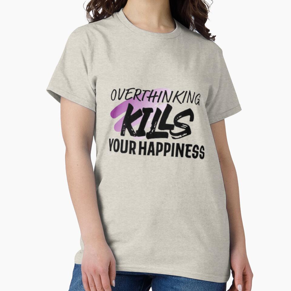 overthinking kills your happiness by Dbanksdesign T-Shirts, Hoodie, Sweatshirt | BlankRebels.com (Image 2)