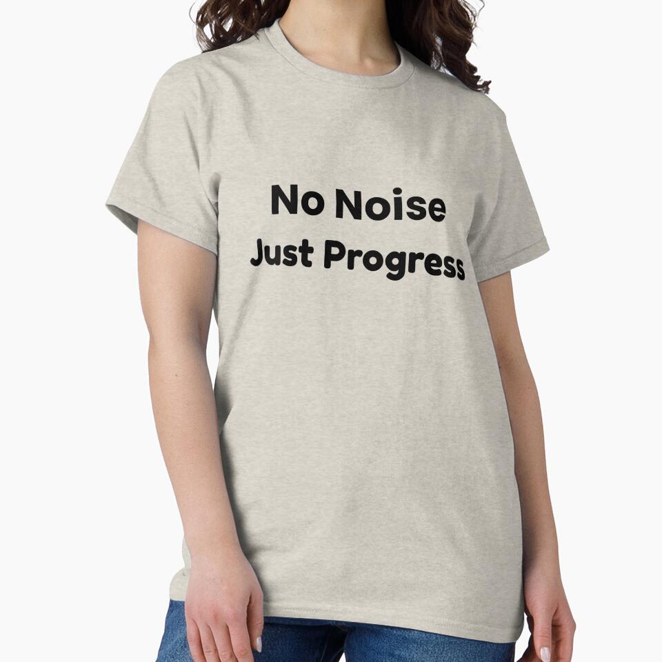 No Noise, Just Progress — Minimal Quote Design by RICHKIDSSTUDIO T-Shirts, Hoodie, Sweatshirt | BlankRebels.com (Image 2)
