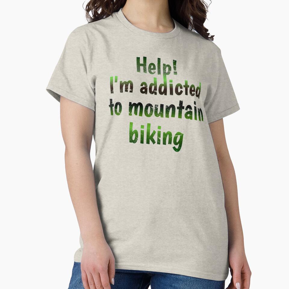 Green Tone Help! I'm Addicted To Mountain Biking, Great For Anyone Who Loves Mountain Biking by TrulyEpoque... (Image 2)