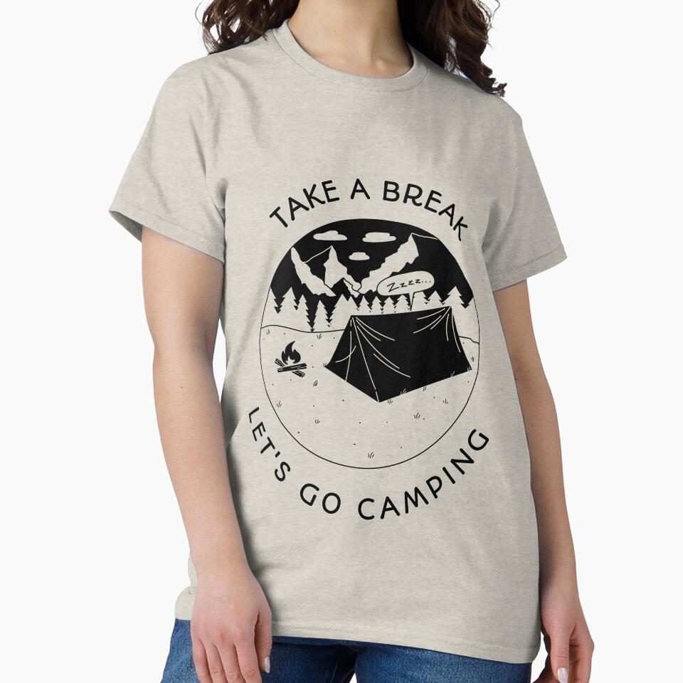 TAKE A BREAK, LET'S GO CAMPING T-Shirt by shrampod Hoodie, Sweatshirt | BlankRebels.com (Image 2)