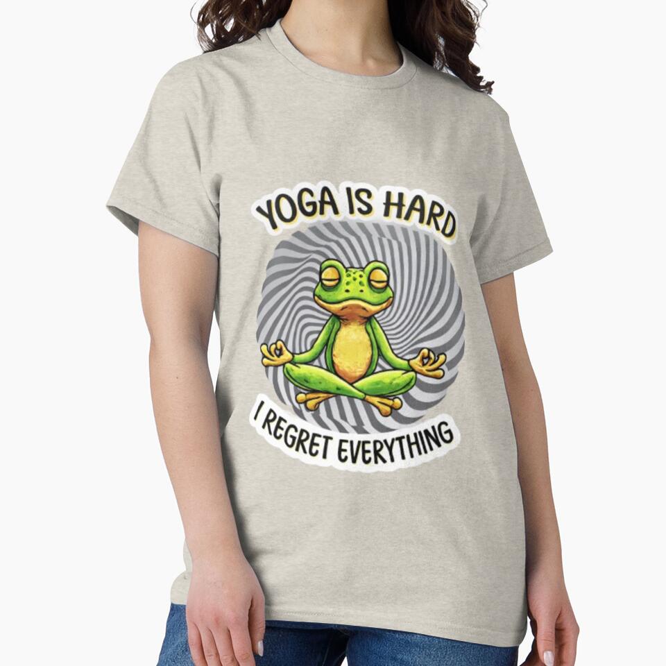 Funny Yoga Is Hard I Regret Everything Frog – Humorous Yoga Meditation Joke Cute Sarcastic Yoga Art T-Shirts, Hoodie, Sweatshirt