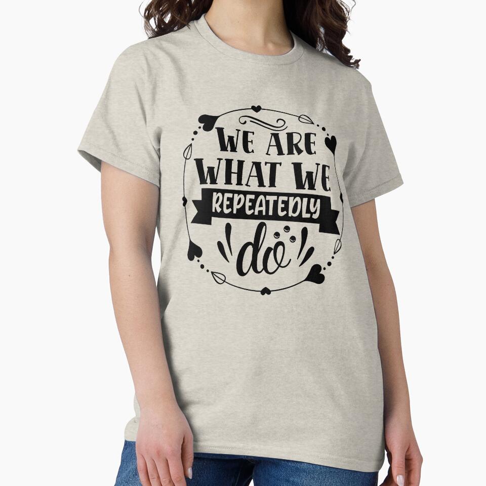 We are what we repeatedly do by Spot Sweet T-Shirts, Hoodie, Sweatshirt | BlankRebels.com (Image 2)