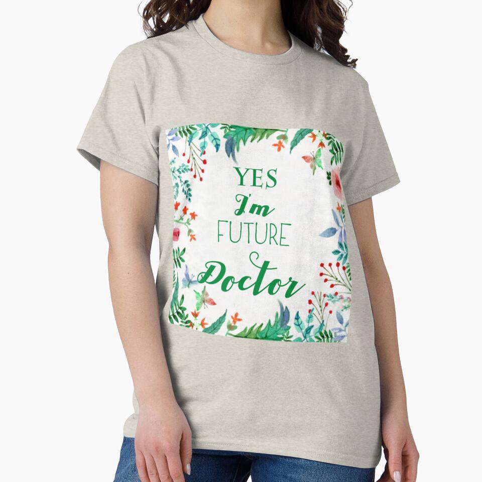 Yes I'm Future Doctor | Perfect Gift For you and friends by suzandeb T-Shirts, Hoodie, Sweatshirt | BlankRebels.com (Image 2)