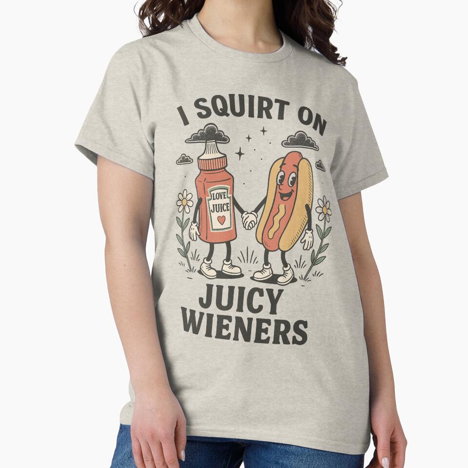 I Squirt On Juicy Wieners, Funny Foodie, Hot Dog Enthusiast, BBQ Humor, Condiment Lover by Orvista T-Shirts,... (Image 2)