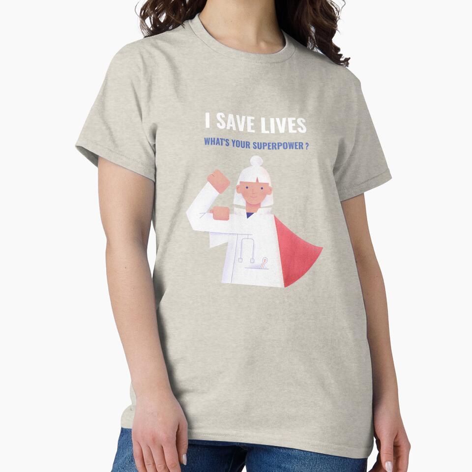 I Save Lives, What's Your Superpower ? by TeeRificXVII T-Shirts, Hoodie, Sweatshirt | BlankRebels.com (Image 2)