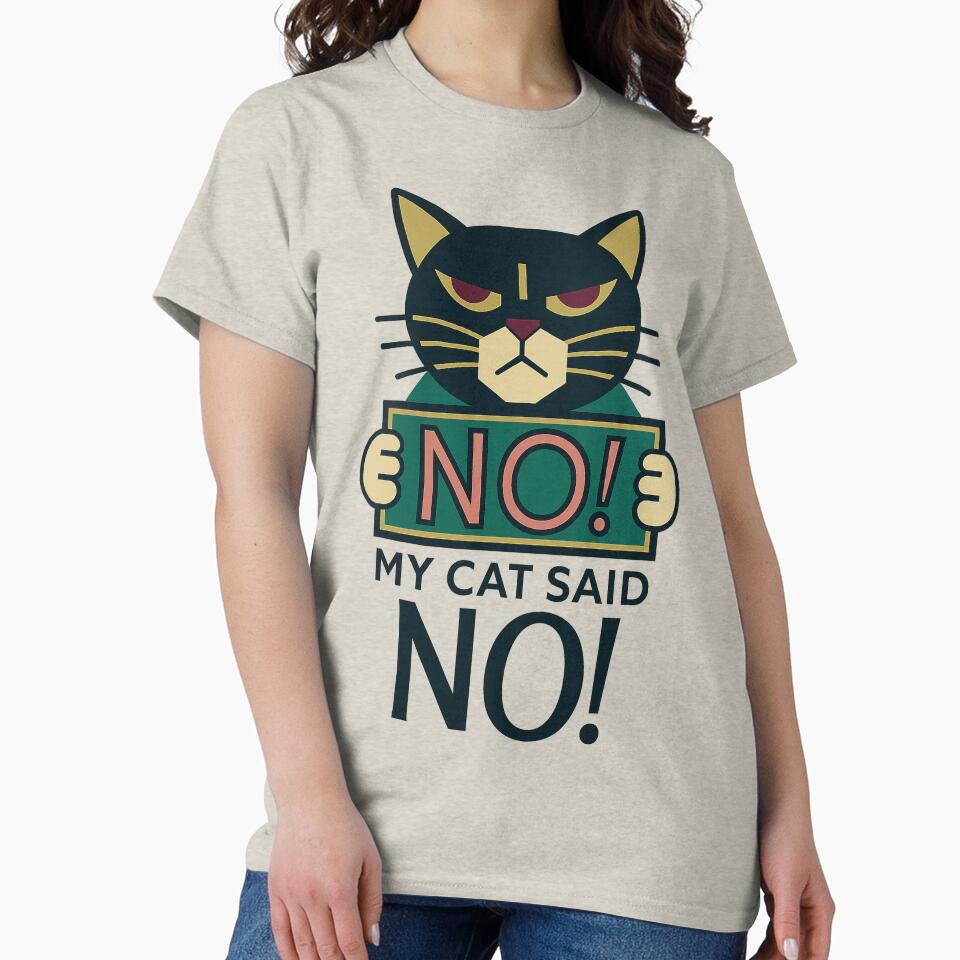 NO, My Cat Said NO – Funny T-Shirt and Hoodie for Cat Lovers – Cozy Introvert Vibe by JustMeditateIt