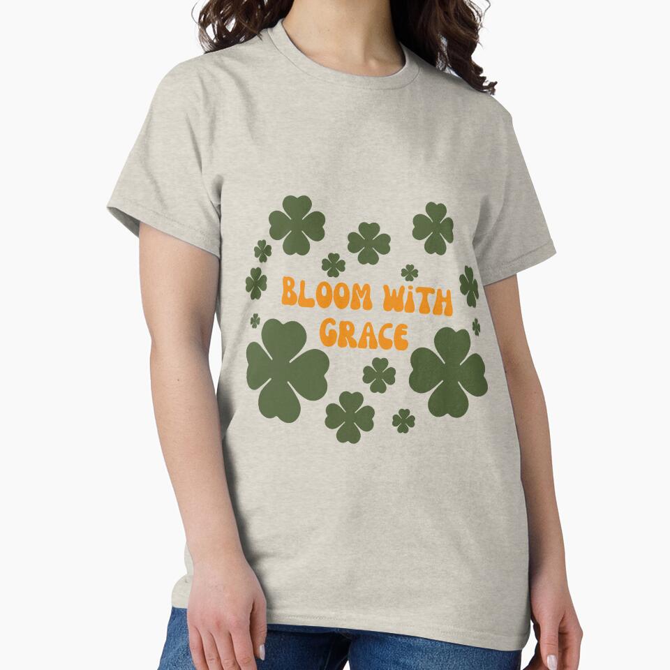 bloom with grace, simple motivational quotes by BlareBlare T-Shirts, Hoodie, Sweatshirt | BlankRebels.com (Image 2)
