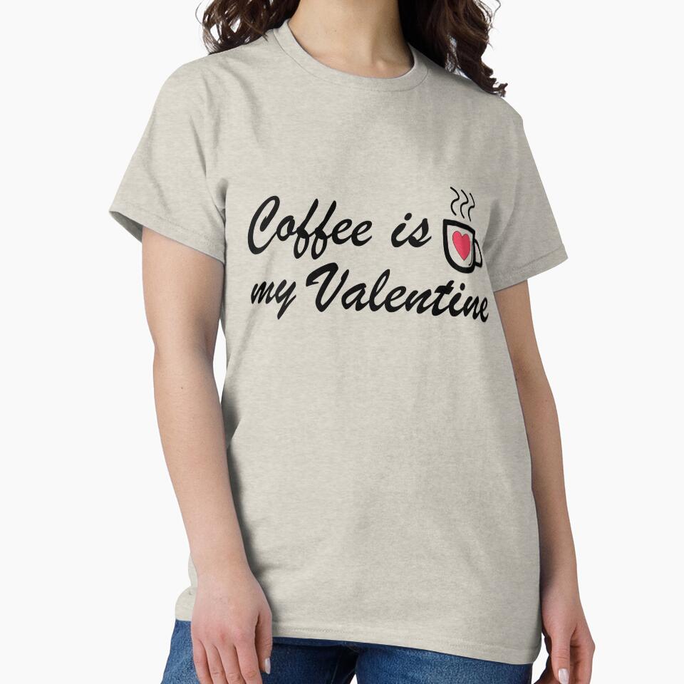 Coffee is my Valentine - Coffee Lover by Adel Qasem T-Shirts, Hoodie, Sweatshirt | BlankRebels.com (Image 2)