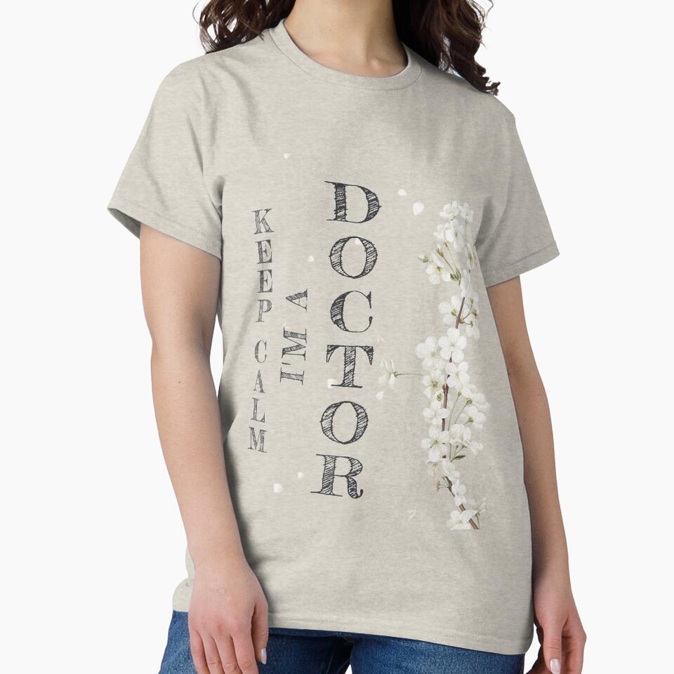 Keep Calm I'm A Doctor - Funny Doctor Quote Gift Idea For Men and Womens by Mmmm3344 T-Shirts, Hoodie, Sweatshirt (Image 2)