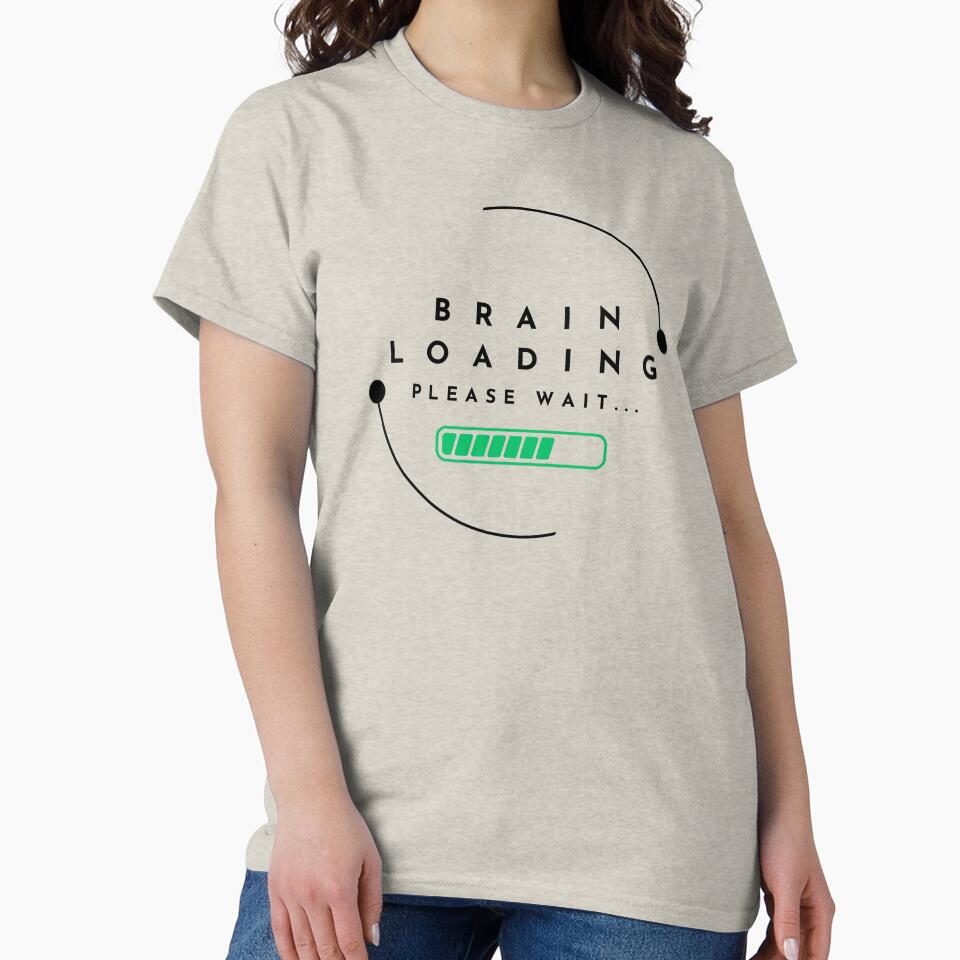 Brain loading... by dainea T-Shirts, Hoodie, Sweatshirt | BlankRebels.com (Image 2)