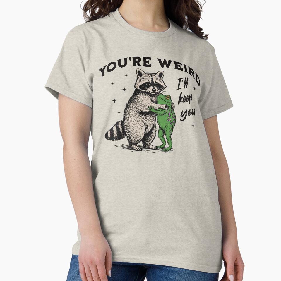 You're Weird I'll Keep You Funny Raccoon and Frog by MadelaneWolf T-Shirts, Hoodie, Sweatshirt | BlankRebels.com (Image 2)