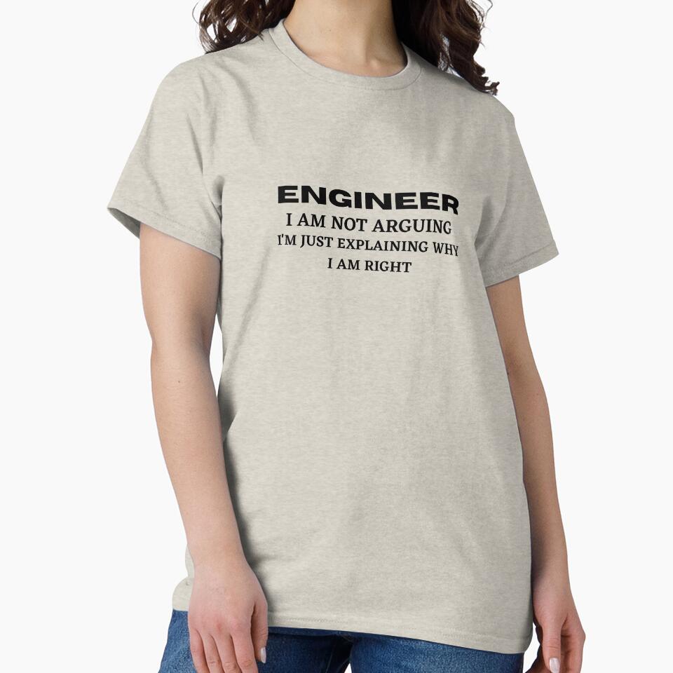 Engineer I am not arguing I'm just explaining why I am right by Dressculture T-Shirts, Hoodie, Sweatshirt (Image 2)