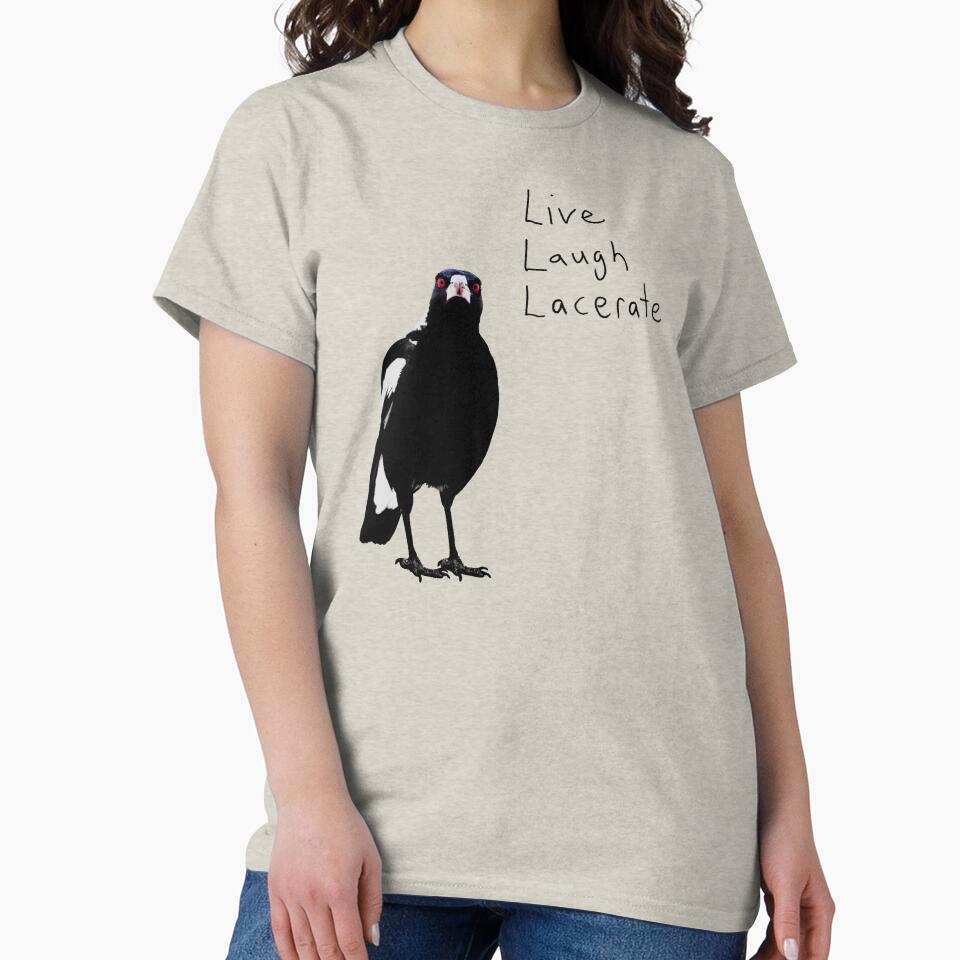 Inspirational Magpie - Live, Laugh, Lacerate.. by Rob Price T-Shirts, Hoodie, Sweatshirt | BlankRebels.com (Image 2)