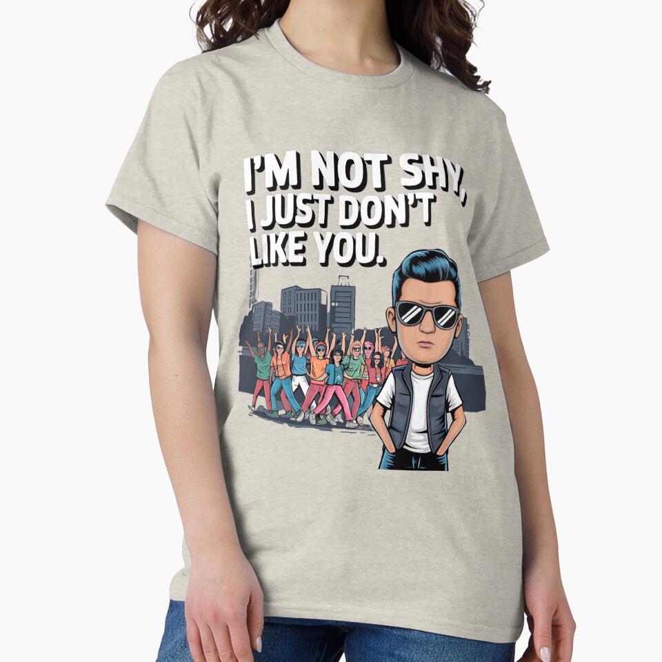 I'm Not Shy I Just Don't Like You – Witty Introvert Quote by Evolved Ape T-Shirts, Hoodie, Sweatshirt (Image 2)