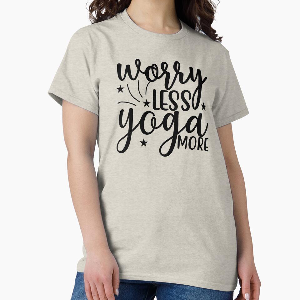 Yoga Saying Worry Less Yoga More Motivational Quote by SoccaTamam T-Shirts, Hoodie, Sweatshirt | BlankRebels.com (Image 2)