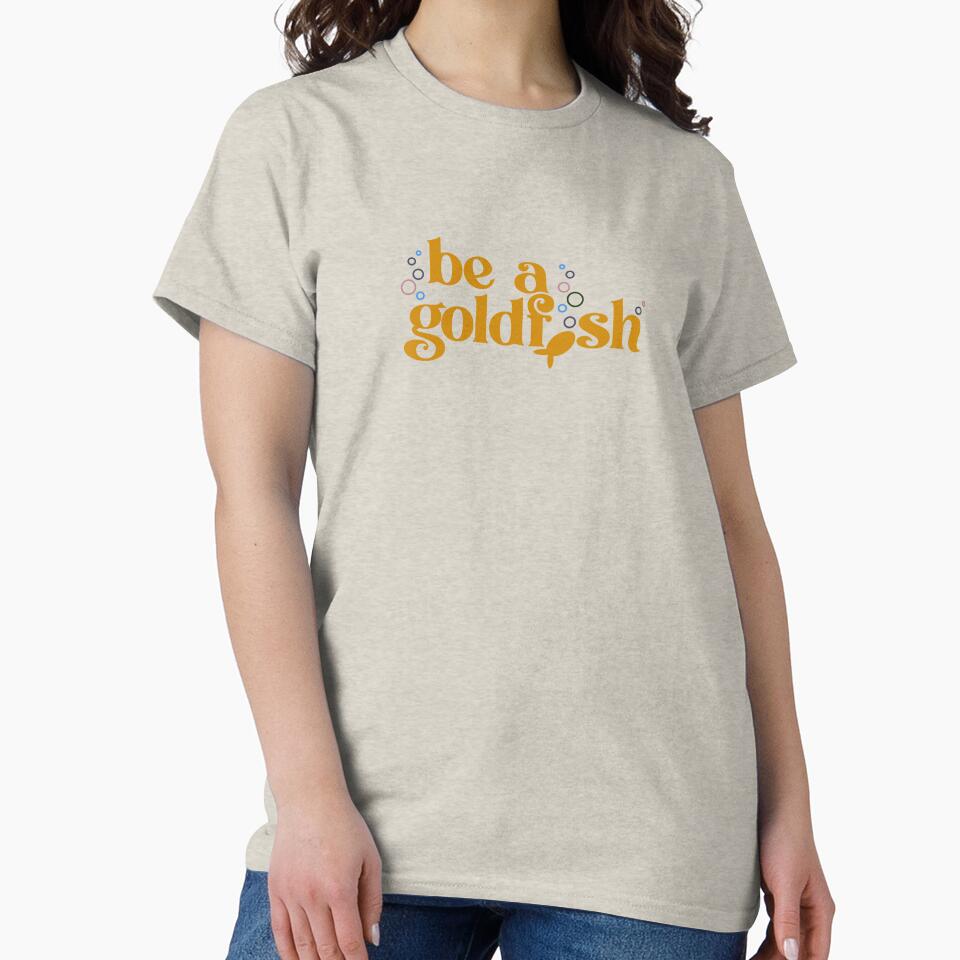 Be a Goldfish by screaminggoat T-Shirts, Hoodie, Sweatshirt | BlankRebels.com (Image 2)