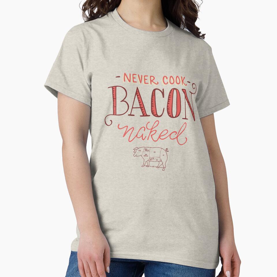 Never Cook Bacon Naked by Jessica Emery-McGregor T-Shirts, Hoodie, Sweatshirt | BlankRebels.com (Image 2)