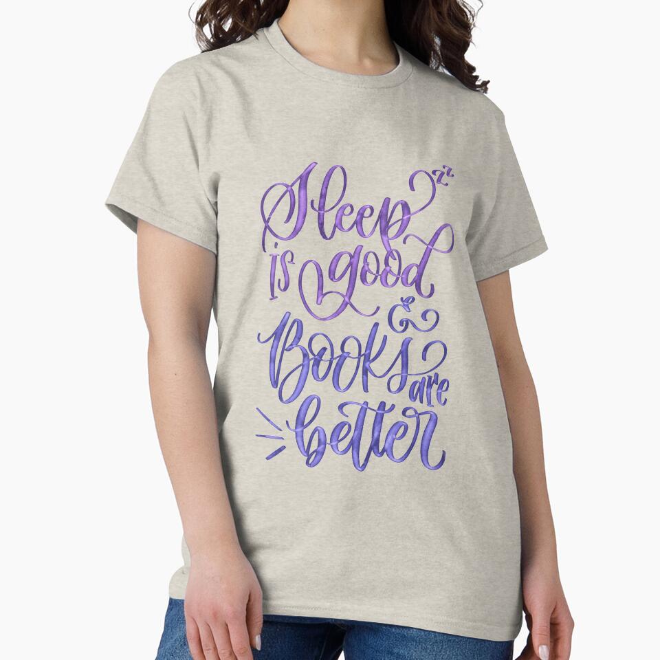 Sleep is good... and books are better by inkcidentally T-Shirts, Hoodie, Sweatshirt | BlankRebels.com (Image 2)