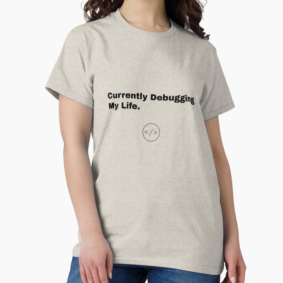 Currently Debugging My Life by Ommash T-Shirts, Hoodie, Sweatshirt | BlankRebels.com (Image 2)
