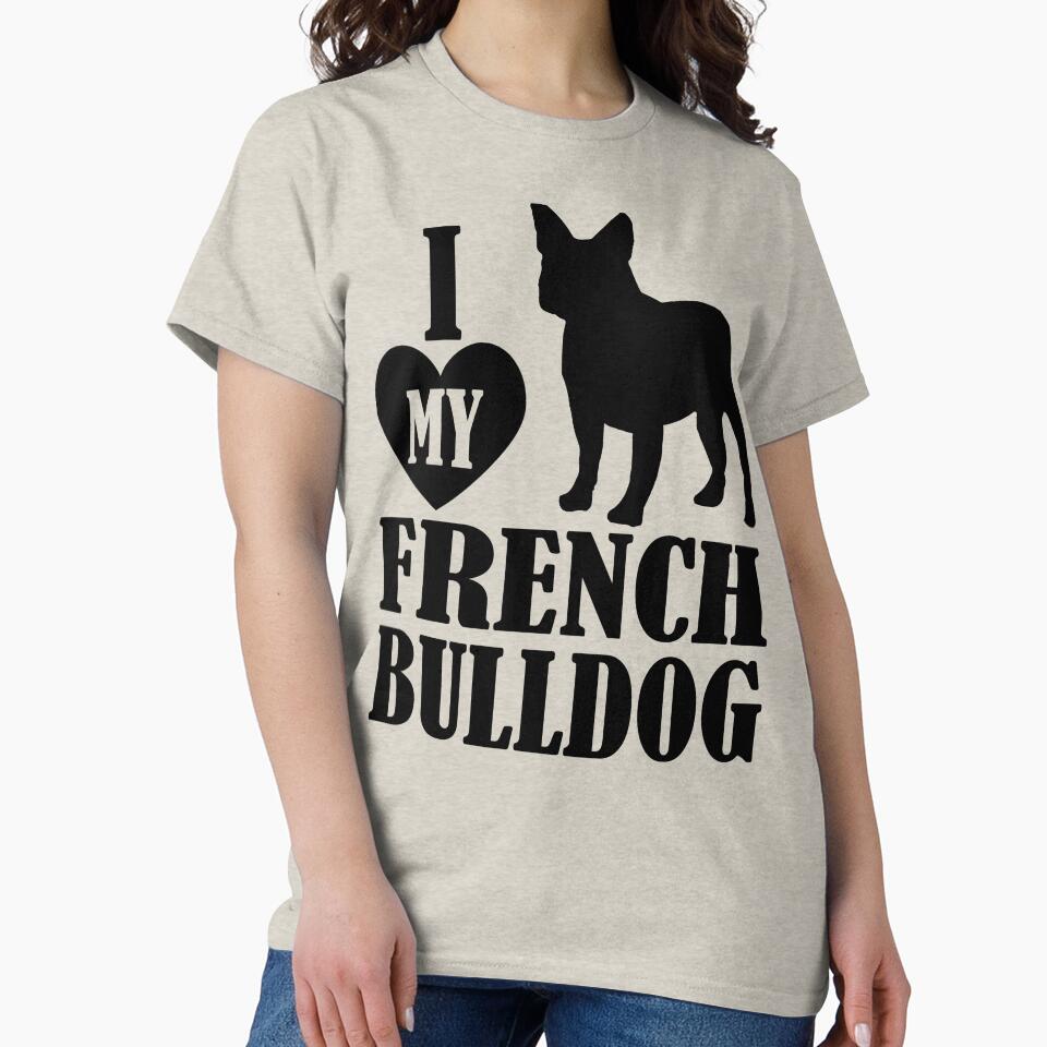 I love my French Bulldog - Christmas And Birthday Gift Ideas For Dog Lovers by ASClothDesign T-Shirts, Hoodie,... (Image 2)