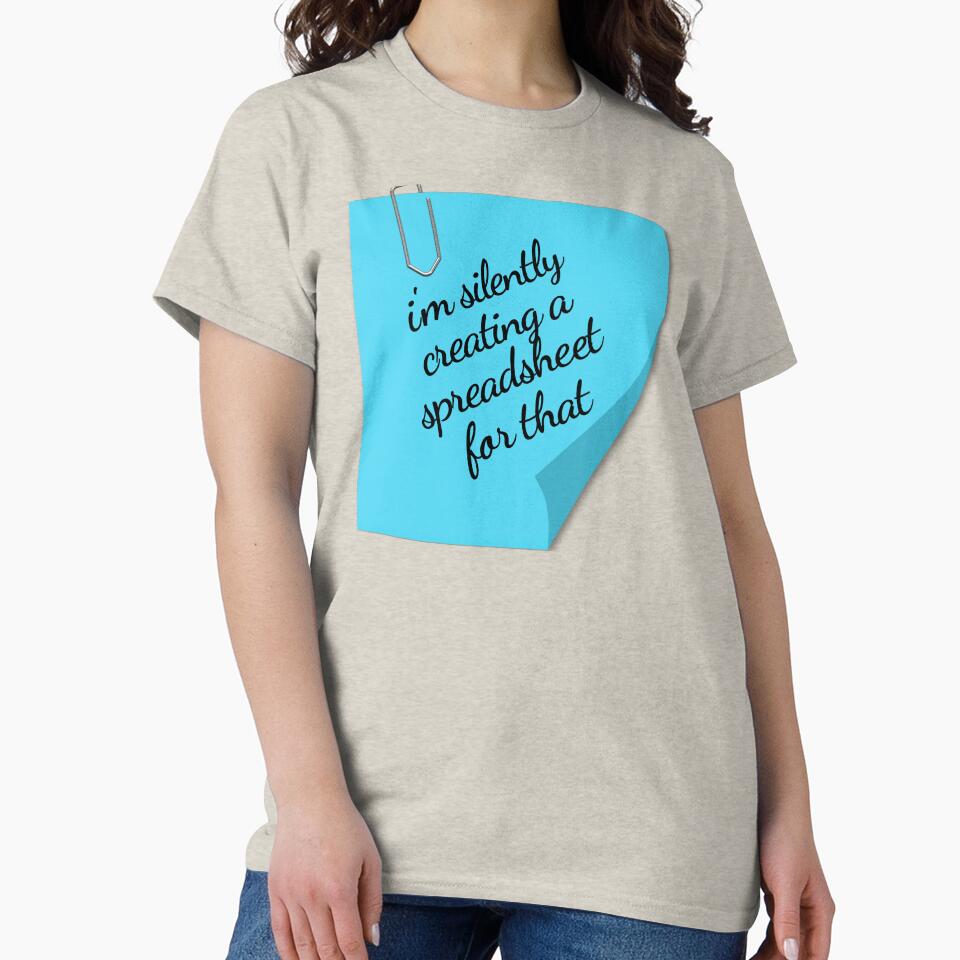 I'm Silently Creating A Spreadsheet For That – Funny Office Note Design by NH2019 T-Shirts, Hoodie, Sweatshirt (Image 2)