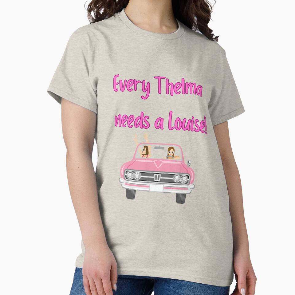 Every Thelma needs a Louise! - Best Friend Quotes by Happier-Futures T-Shirts, Hoodie, Sweatshirt | BlankRebels.com (Image 2)