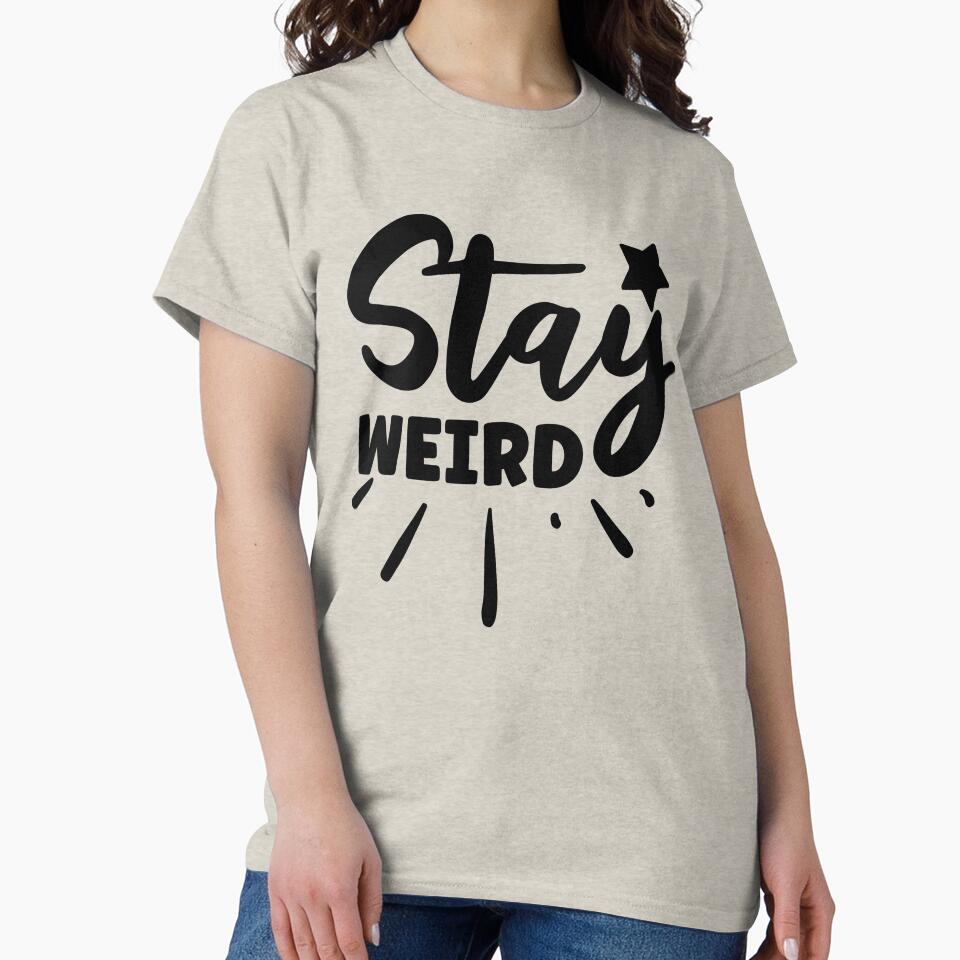Stay Weird - Black Letters by SuperAbsurdist T-Shirts, Hoodie, Sweatshirt | BlankRebels.com (Image 2)