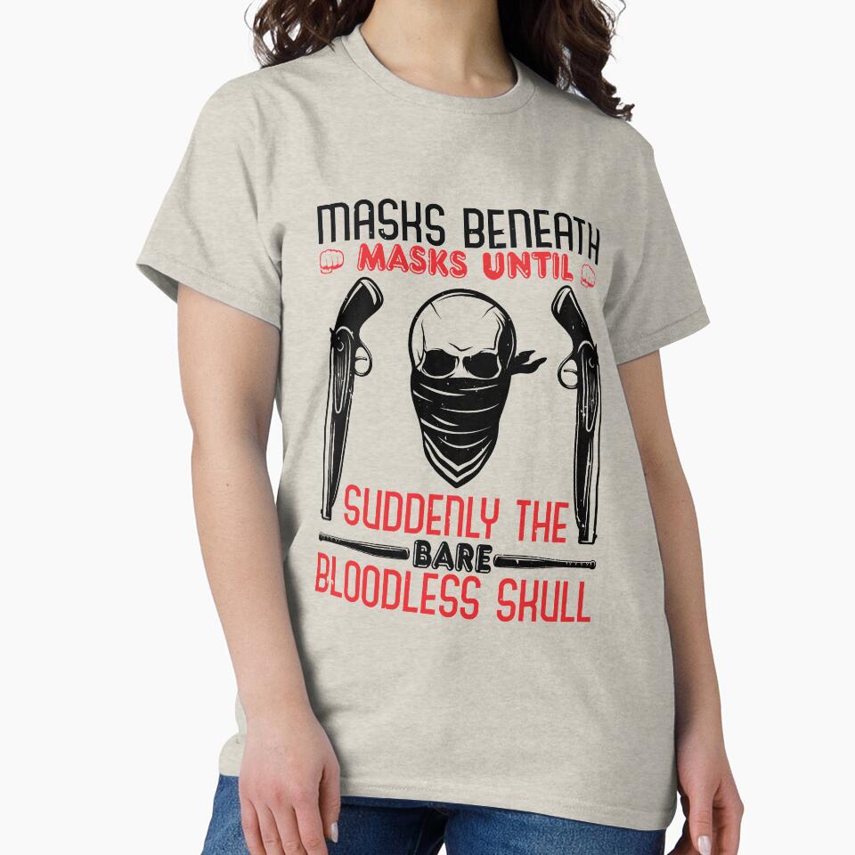 Buy Masks Beneath Masks Until The Bare Bloodless Skull by teamph T-Shirts, Hoodie, Sweatshirt | BlankRebels.com (Image 2)