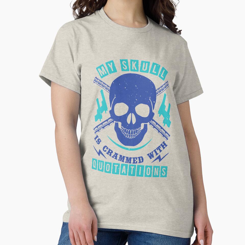 My Skull Is Crammed With Quotations by teamph T-Shirts, Hoodie, Sweatshirt | BlankRebels.com (Image 2)