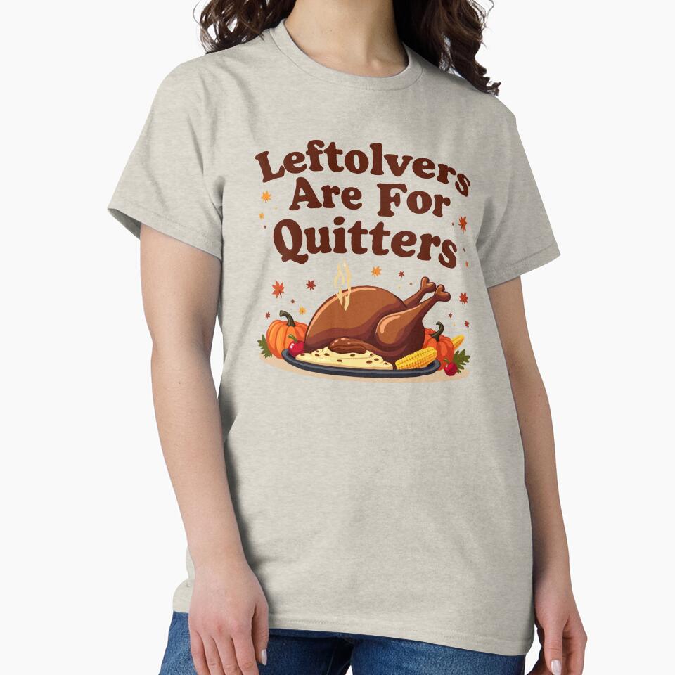 Leftovers Are For Quitters - Thanksgiving Day by MSMPrintDesign T-Shirts, Hoodie, Sweatshirt | BlankRebels.com (Image 2)