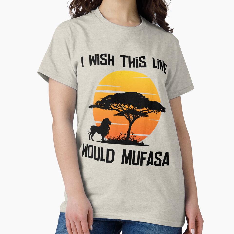 I Wish This Line Would Mufasa by 2Duckies T-Shirts, Hoodie, Sweatshirt | BlankRebels.com (Image 2)