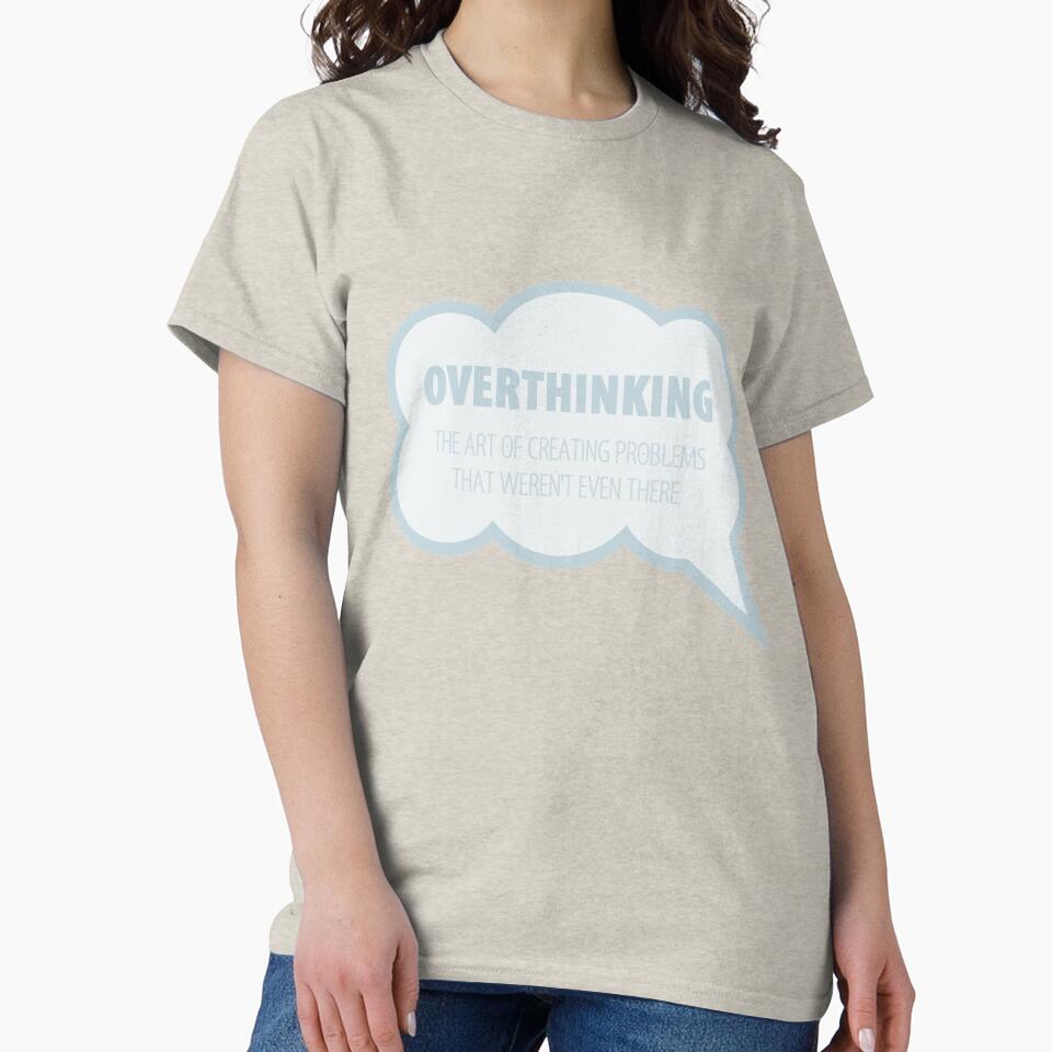 Overthinking by bubbliciousart T-Shirts, Hoodie, Sweatshirt | BlankRebels.com (Image 2)