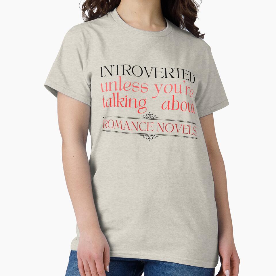 Introverted unless you're talking about romance novels by chelseahill712 T-Shirts, Hoodie, Sweatshirt (Image 2)