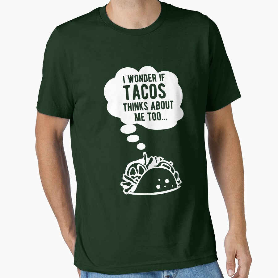 I wonder if tacos thinks about me too by goodtogotees T-Shirts, Hoodie, Sweatshirt | BlankRebels.com (Image 1)