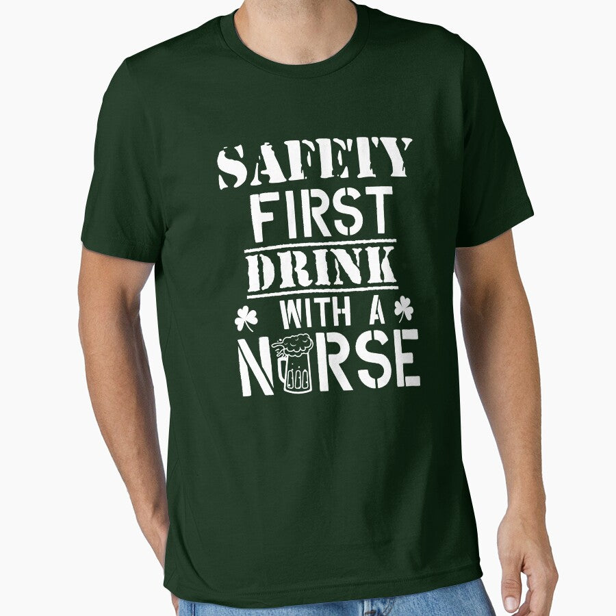 Safety First Drink With A Nurse Beer Lovers St Patrick's Day by GardNewerd T-Shirts, Hoodie, Sweatshirt (Image 1)