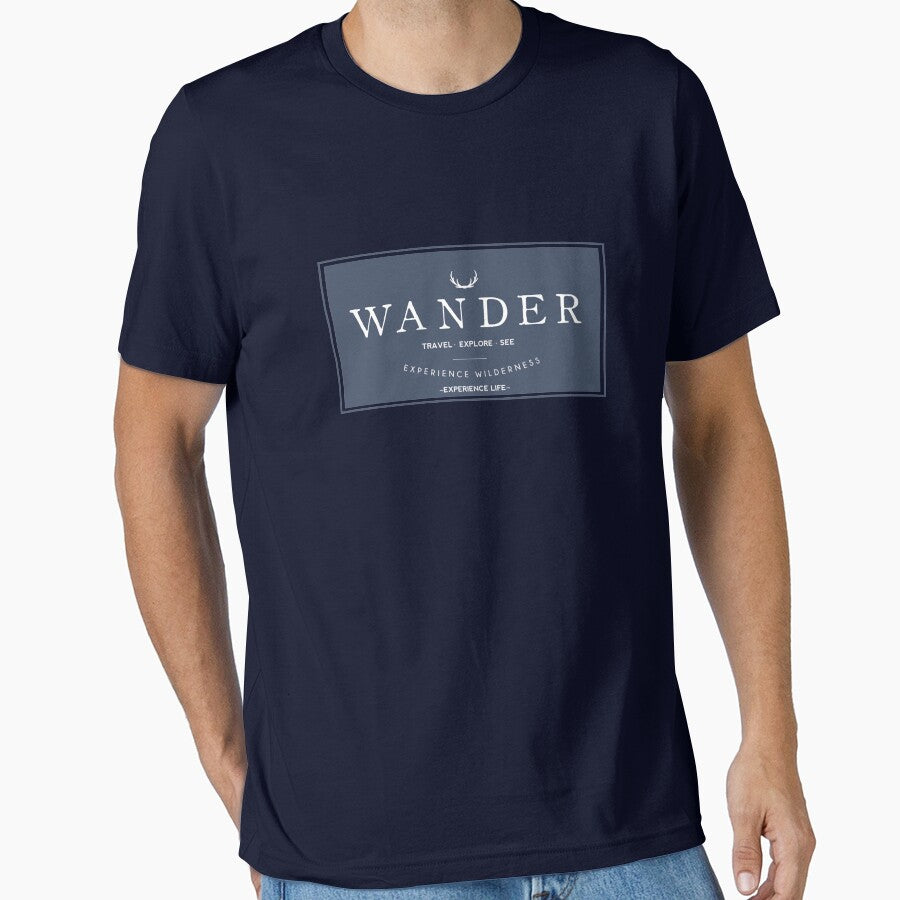 Wander.  Travel - Explore - See. Experience Wilderness. Experience Life. by VisionQuestArts T-Shirts, Hoodie,... (Image 1)