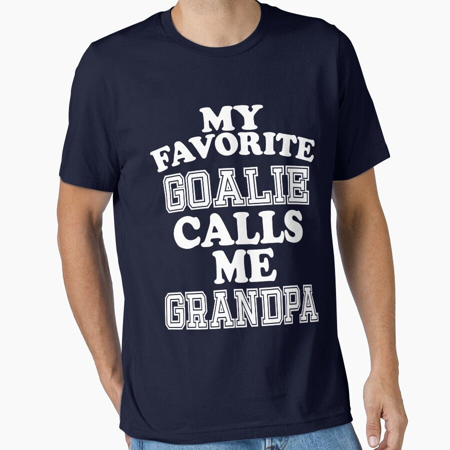 My Favorite Goalie Calls Me Grandpa Grand Father Soccer Hockey Sport T-Shirt Cute Funny Gift For Grand Parents Grandparents Day Color T Shirt by arcadetoystore