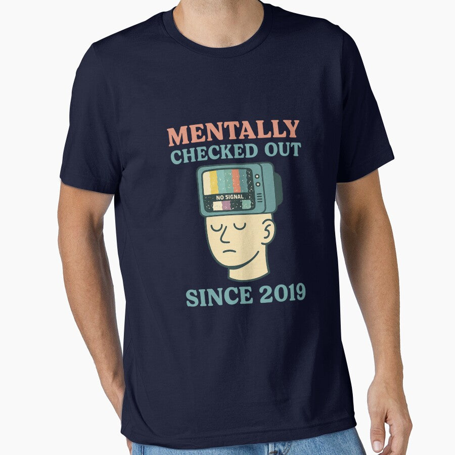 Mentally Checked Out Since 2019 – Funny No Signal TV Head Design by AddictiveDesign T-Shirts, Hoodie, Sweatshirt (Image 1)