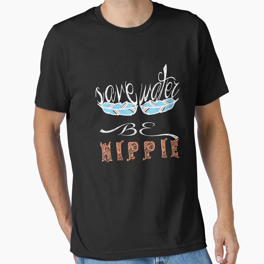Save Water Be Hippie T-Shirts, Hoodie, Sweatshirt